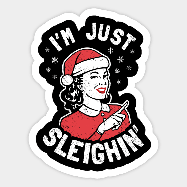 I'm Just Sleighin' Sticker by dumbshirts